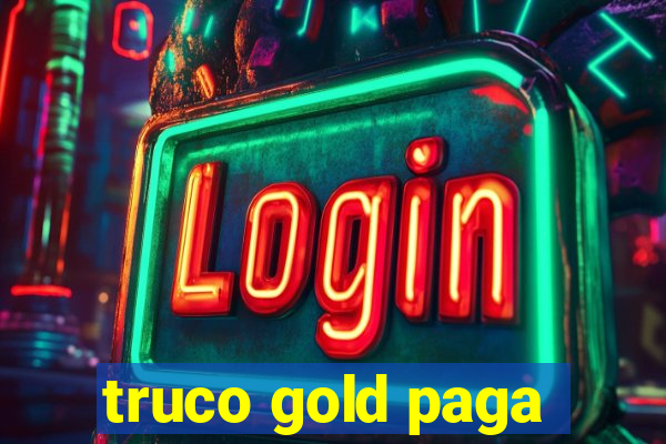 truco gold paga